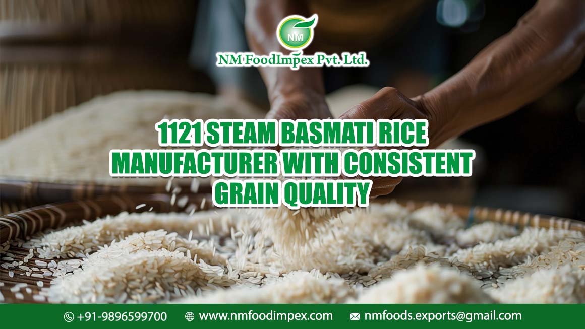 1121 Steam Basmati Rice Manufacturer